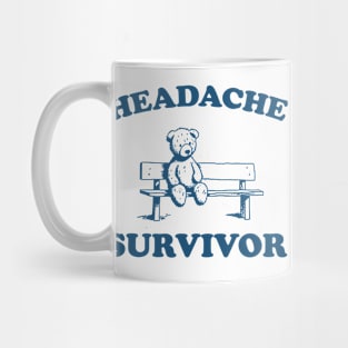 Headache Survivor, Funny Headache T Shirt, Funny Bear Shirt, Funny Y2k Meme Mug